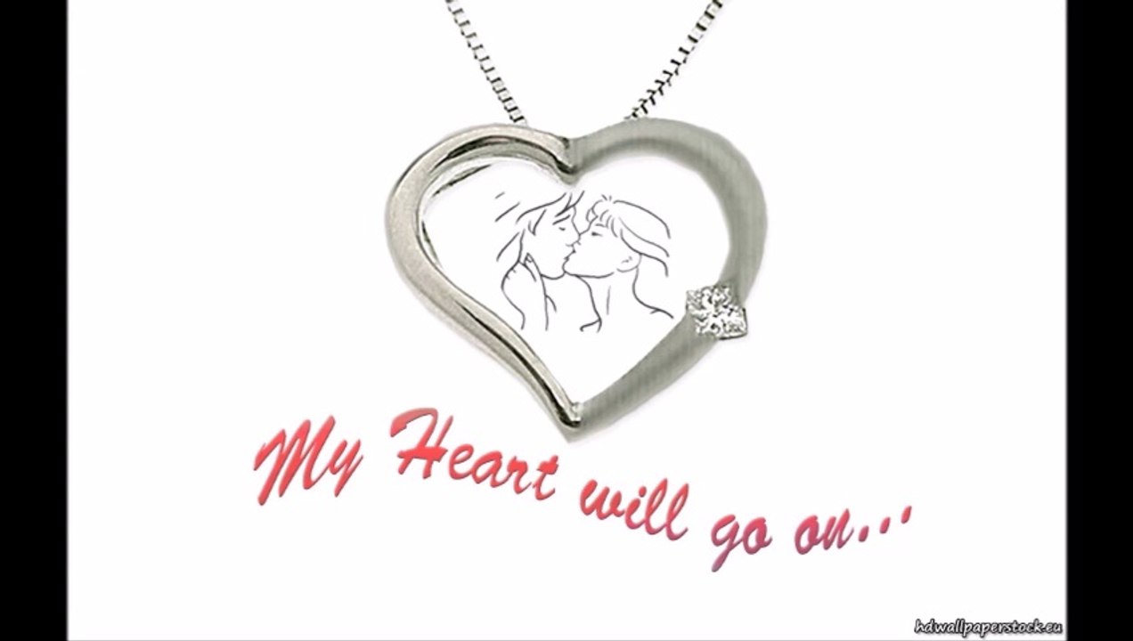 MY HEART WILL GO ON