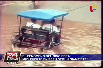 Fenómeno de El Niño será muy fuerte en Perú según Giampietri