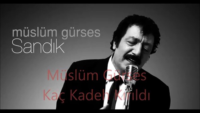 Müslüm Gürses Kaç Kadeh Kırıldı