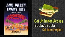 And Party Every Day The Inside Story of Casablanca Records PDF