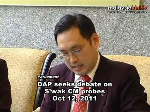 DAP seeks debate on S'wak CM probes