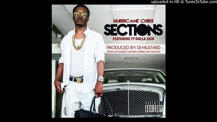 Hurricane Chris Ft. Ty Dolla $ign - Sections (Prod By DJ Mustard)