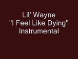 Lil' Wayne-I Feel Like Dying (Instrumental)