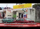 DENUNCIAN ROBO DE IDENTIDAD EN BANCO AZTECA PARA FRAUDE POR 40 MIL PESOS
