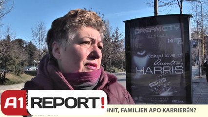 Voxreport  Karriere apo Familje   11 Shkurt 2013