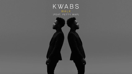 Kwabs - Walk (feat. Fetty Wap)