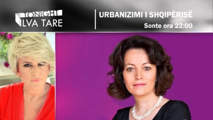 Spot "Tonight Ilva Tare" Sonte ora 22:00 Eglantina Gjermeni