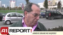 A1 REPORT-VOX REPORT-Pro apo kunder armeve siriane ne Shqiperi?