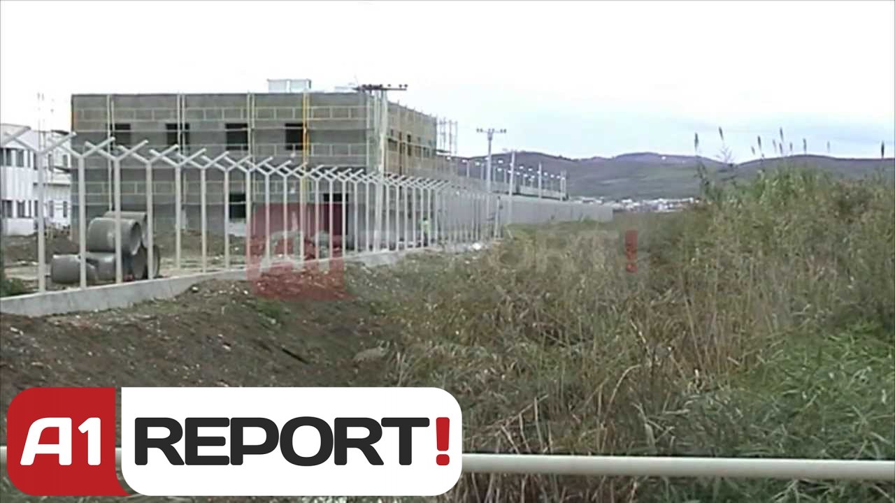 A1 Report - Fier, burgu i sigurisë së lartë ende i papërfunduar