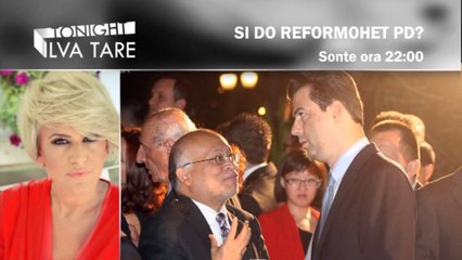 "Si do te reformohet PD?"   Lulzim Basha ne Tonight Ilva Tare