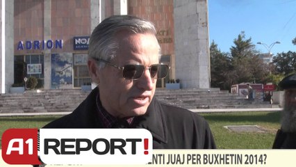 A1 REPORT-VOX REPORT- Cili është komenti juaj për Buxhetin 2014?