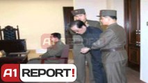 A1 Report - Kore e Veriut, diktatori Kim Jong ekzekuton xhaxhain e tij