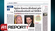 A1 Report - Tenderat dhe vizat, Spiro Ksera mund te thirret si deshmitar