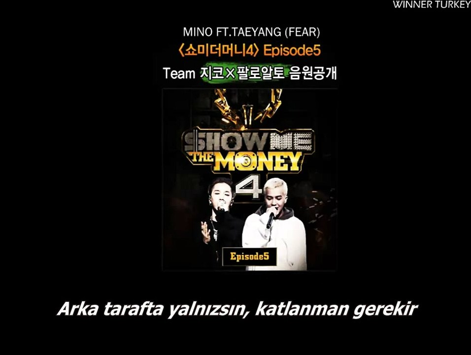 [SMTM4 Bölüm 9] Mino ft. Taeyang - Fear (Türkçe Altyazılı)