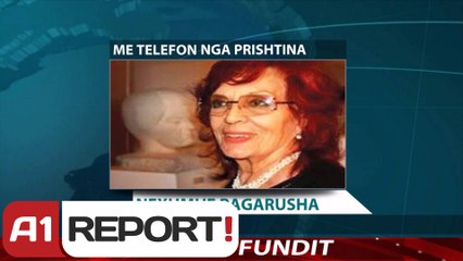A1 Report - Nexhmie Pagarusha: E kam pasur  të shenjtë në jetën time