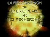 LA RECONNEXION DU DR ERIC PEARL ET LES RECHERCHES SCIENTIFIQUES (VF)