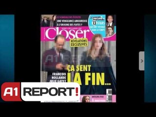 A1 Report - "Closer", "arome ndarjeje" mes Hollande dhe aktores Julie Gayet