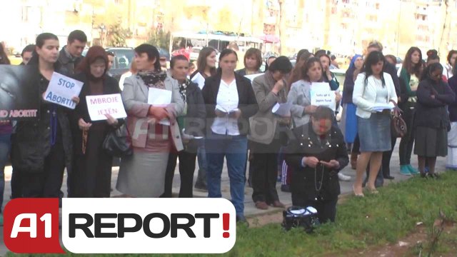 A1 Report - Tiranë, besimtarët katolikë, protestë kundër abortit te Koço Gliozheni