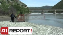 A1 Report - Identifikohet trupi i masakruar i 44-vjeçarit të hedhur në lum