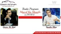 Nusher Khan with Qasim Ali Shah on FM 98     (waqas)