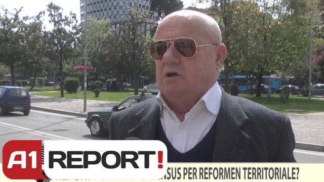 A1 REPORT- VOX REPORT- A do ketë konsensus për reformën territoriale?