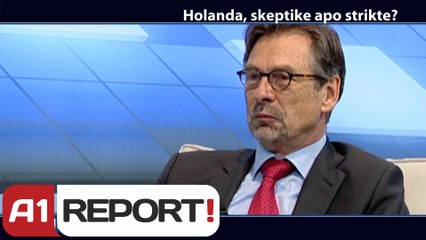 A1 Report - De la Beij: S'heqim dore nga kriteret, statusin duhet ta meritoni