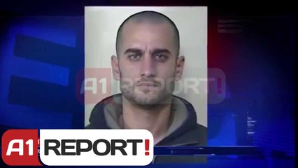 A1 Report - Flet babai i kusheririt 'te pabese' Polici boksier liroi serial killerin