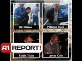 A1 Report - Ja pamjet e kater te arrestuarve te bandes se tritolit ne Tirane