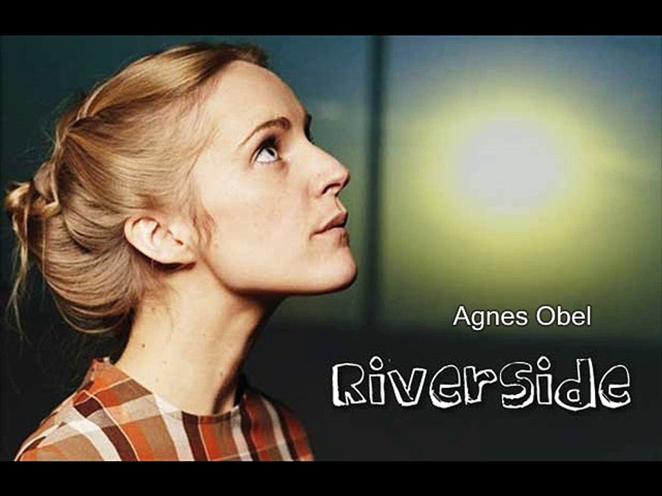 Riverside - Agnes Obel