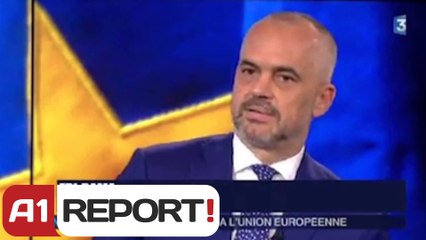 A1 Report - Paris, Rama: Mos u shqetësoni Marrim statusin, jo "BE-në"