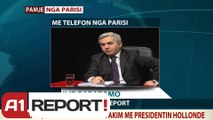 Drejtori i  A1 Report, Ilir Babaramo lidhje telefonike nga Parisi per takimin e Rames me Hollande