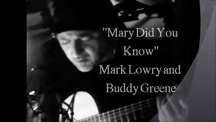 "Mary Did You Know"  -Written by Mark Lowry, music by Buddy Greene