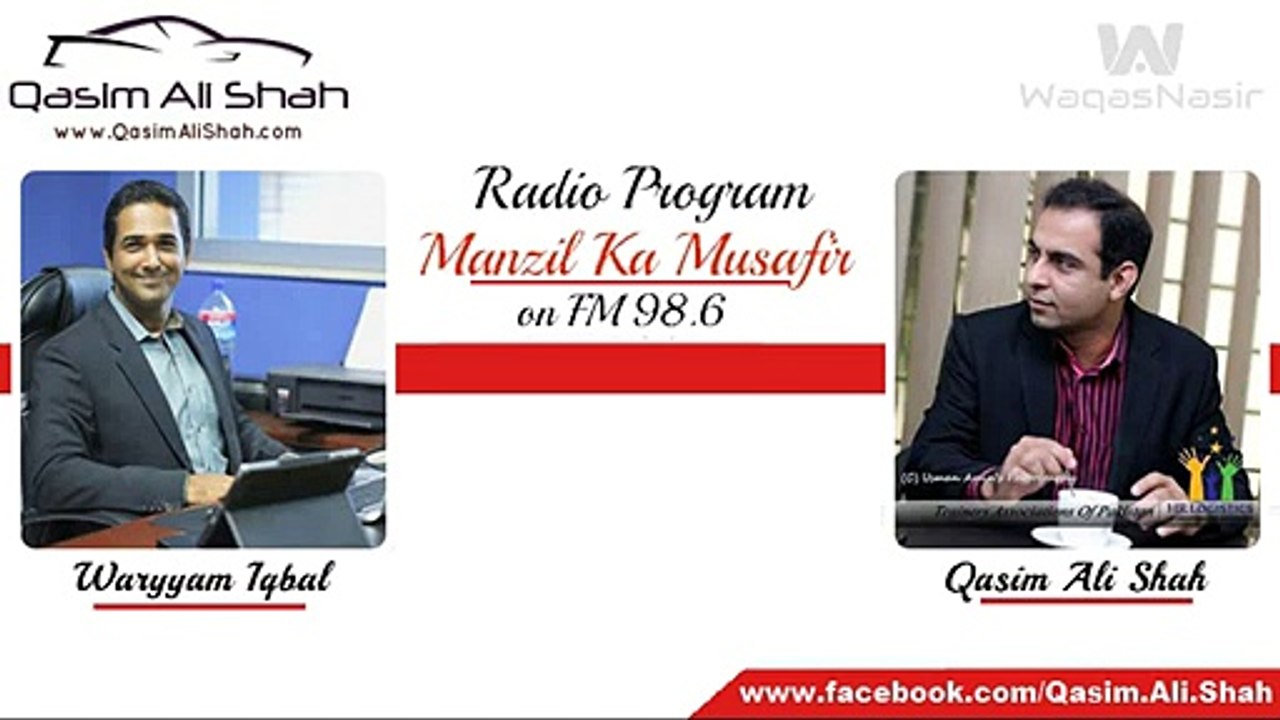 Waryyam Iqbal  with Qasim Ali Shah on FM 98     (waqas)