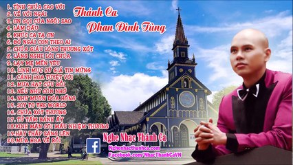 Album Những Bài Hát Thánh Ca Hay Nhất -  Phan Đình Tùng (Phần 2)