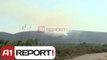 A1 Report - Lezhë, Mali i Karriqit nën pushtetin e zjarrit prej pasdites së të mërkurës