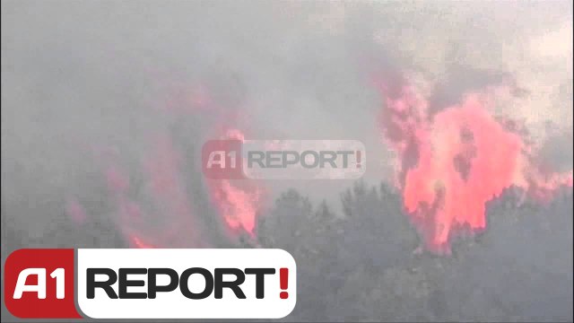 A1 Report - Zjarri në malin e Shëngjinit rrezikon banesat dhe depozitat e naftës