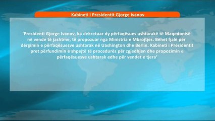 Ivanovi dekreton atashetë ushtarakë për në Uashington dhe Berlin