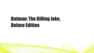 Batman: The Killing Joke, Deluxe Edition