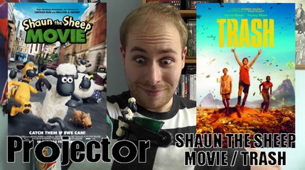 Projector: Shaun the Sheep Movie / Trash (REVIEW)
