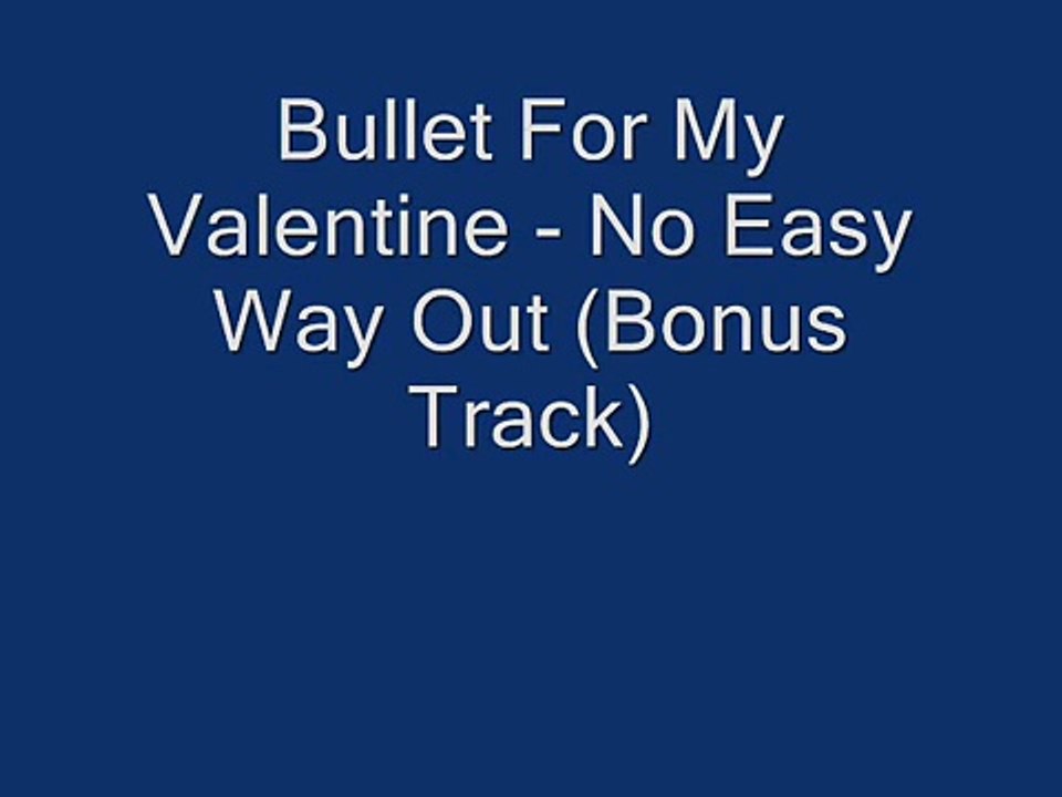 Bullet For My Valentine - No Easy Way Out (Bonus Track)