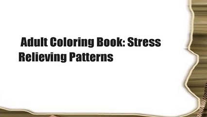 Adult Coloring Book: Stress Relieving Patterns