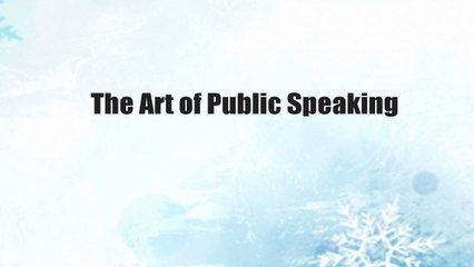 The Art of Public Speaking