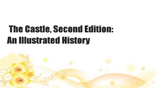 The Castle, Second Edition: An Illustrated History