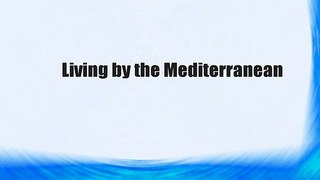 Living by the Mediterranean