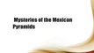 Mysteries of the Mexican Pyramids