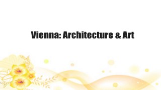 Vienna: Architecture & Art
