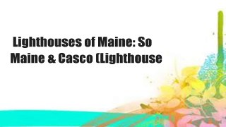 Lighthouses of Maine: So Maine & Casco (Lighthouse