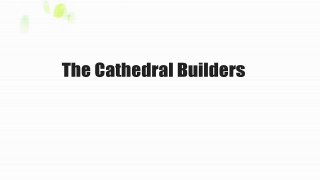 The Cathedral Builders