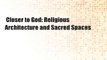 Closer to God: Religious Architecture and Sacred Spaces