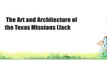 The Art and Architecture of the Texas Missions (Jack